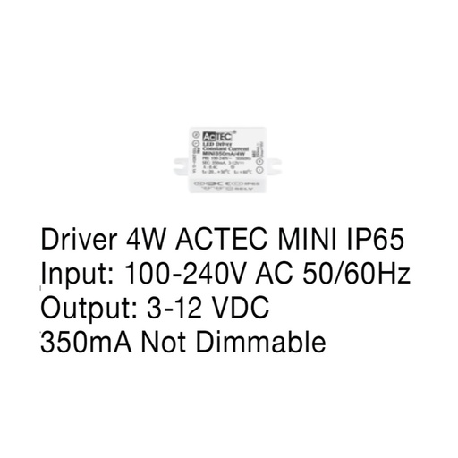 DRIVER Driver 4W ACTEC MINI IP65 Input: 100-240V AC 50/60Hz Output: 3-12 VDC 350mA Not Dimmable